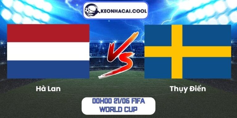 Soi kèo Hà Lan vs Thụy Điển (00h00 21/06, FIFA World Cup) 3 Hà Lan vs Thụy Điển